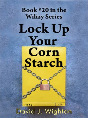 cover image of Lock up Your Corn Starch